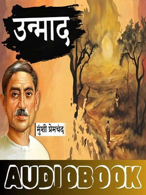 cover image of Unmaad--Munshi Premchand Ki Kahani